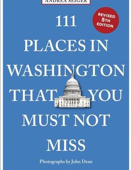 111 Places in Washington, DC That You Must Not Miss Online now