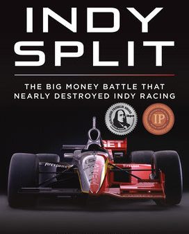 Indy Split: The Big Money Battle That Nearly Destroyed Indy Racing Discount