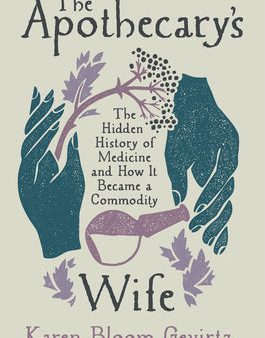 Apothecary s Wife: The Hidden History of Medicine and How It Became a Commodity, The Online Sale