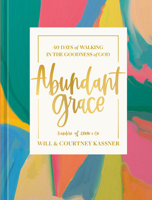 Abundant Grace: 40 Days of Walking in the Goodness of God: A Devotional Online Hot Sale