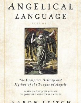 Angelical Language, Volume I: The Complete History and Mythos of the Tongue of Angels, The on Sale