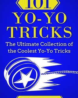 101 Yo-Yo Tricks: The Ultimate Collection of the Coolest Yo-Yo Tricks Online