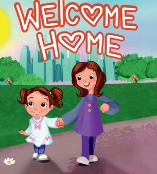 Welcome Home: A story of adoption, hope and love between two sisters. Supply