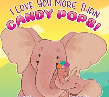 I Love You More Than Candy Pops! Hot on Sale