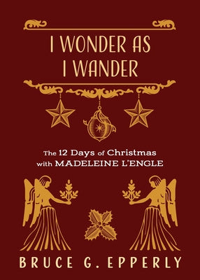 I Wonder as I Wander: The 12 Days of Christmas with Madeleine L Engle For Discount