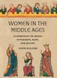 Women in the Middle Ages: Illuminating the World of Peasants, Nuns, and Queens Online now