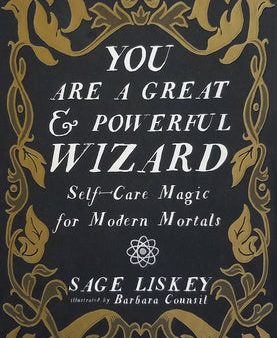 You Are a Great and Powerful Wizard: Self-Care Magic for Modern Mortals Sale