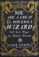 You Are a Great and Powerful Wizard: Self-Care Magic for Modern Mortals Sale