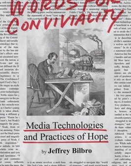 Words for Conviviality: Media Technologies and Practices of Hope For Sale