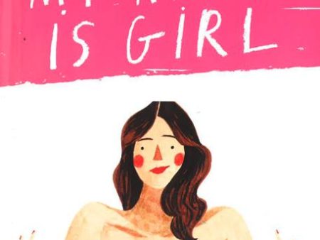 My Name Is Girl: An Illustrated Guide To The Female Mind Fashion