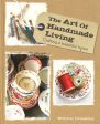 The Art Of Handmade Living: Crafting A Beautiful Home Online