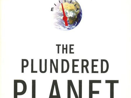 Plundered Planet: Why We Must--And How We Can--Manage Nature For Global Prosperity Online