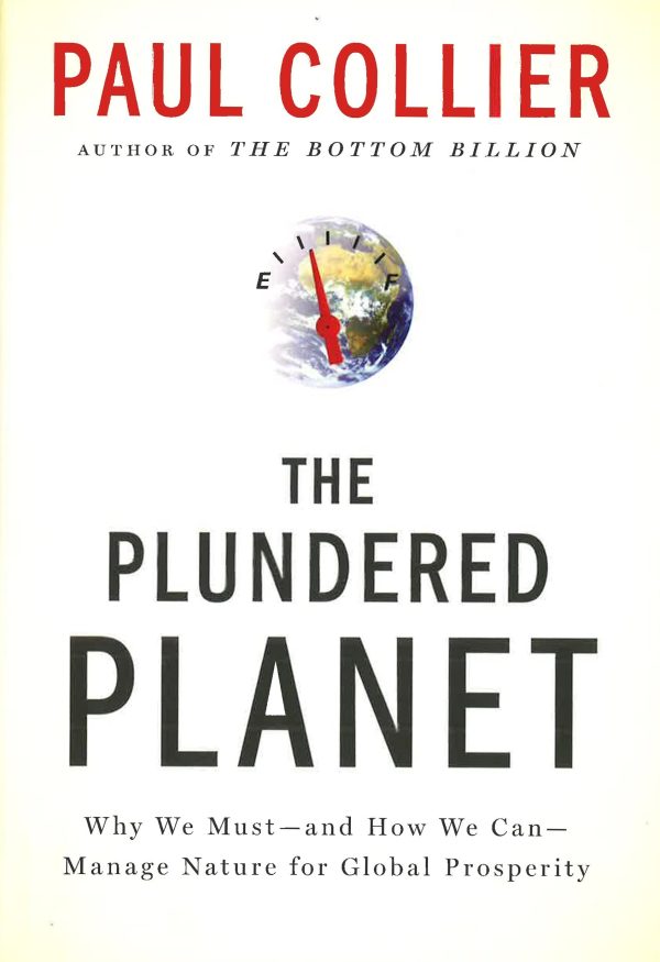 Plundered Planet: Why We Must--And How We Can--Manage Nature For Global Prosperity Online