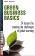 Green Business Basics: 24 Lessons For Meeting The Challenges Of Global Warming For Sale