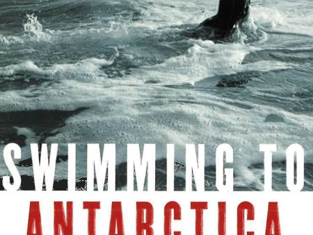 Swimming To Antarctica: Tales Of A Longdistance Swimmer Cheap