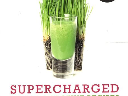 Supercharged Juice And Smoothie Recipes on Sale