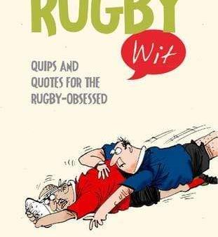 Rugby Wit : Quips And Quotes For The Rugby Obsessed Online Hot Sale