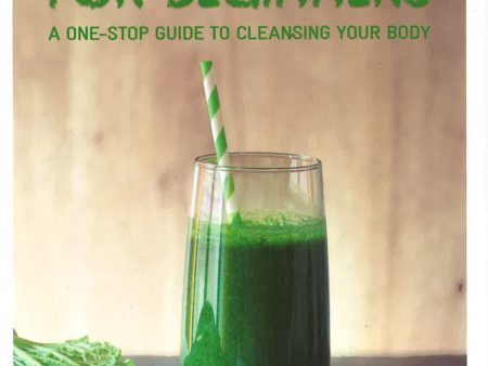 Green Juices For Beginners: A One-Stop Guide To Cleansing Your Body Online