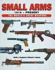 Small Arms 1914-Present:The World s Great Weapons Online now